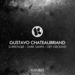 cover: Gustavo Chateaubriand - Surrender/Dark Sampa/Dry Ground