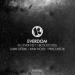 cover: Everdom - As I Ever Felt/Bloody Kiss/Dark Desire/Kink Noise/Percursor