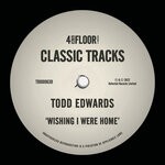 cover: Todd Edwards - Wishing I Were Home