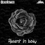 cover: Deadromeo - Absent In Body