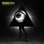 cover: Padded Cell - Word Of Mouth