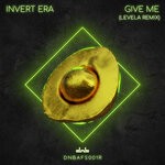 cover: Invert Era - Give Me (Levela Remix)