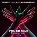 cover: Futuristic Polar Bears|Jordan Grace|Thomas Feelman - Feel The Same