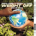 cover: Danny & Tariq|Disco Fries - Weight Off (Club Mix)