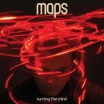 cover: Maps - Turning The Mind (Deluxe Edition)