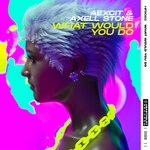 cover: Aexcit|Axell Stone - What Would You Do