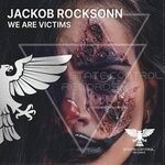 cover: Jackob Rocksonn - We Are Victims