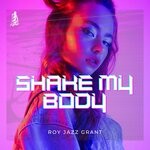 cover: Roy Jazz Grant - Shake My Body