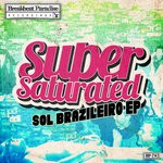 cover: Super Saturated - Sol Brazileiro EP