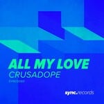 cover: Crusadope - All My Love