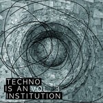 cover: Various - Techno Is An Institution Vol 3