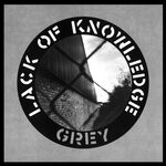 cover: Lack Of Knowledge - Grey