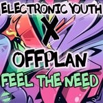 cover: Electronic Youth|Offplan - Feel The Need