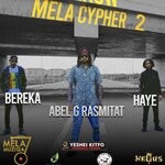 cover: Bereka|Abel G Rasmitat|Haye - MELA CYPHER Vol 2