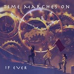 cover: Time Marches On - If Ever