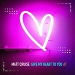 cover: Matt Cruise - Give My Heart To You