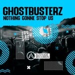 cover: Ghostbusterz - Nothing Gonne Stop Us (Original Mix)