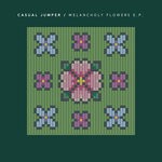 cover: Casual Jumper - Melancholy Flowers