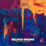 cover: Deep Da Souljar - Delayed Dreams