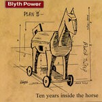 cover: Blyth Power - 10 Years Inside The Horse