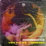 cover: Homeboyz - Ven Pa Ka (Remixes)