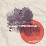 cover: Zero Gravity - Caravan / Smooth Gongfu