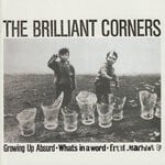 cover: The Brilliant Corners - Growing Up Absurd - What's In A Word - Fruit Machine EP