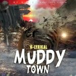 cover: Klyrickal - Muddy Town (Explicit)