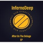 cover: Infernodeep - After Us The Deluge