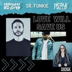 cover: Hermann Bravo|Sr. Funkie - Love Will Save Us