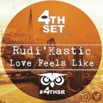 cover: Rudi'kastic - Love Feels Like