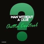 cover: Man Without A Clue - Outta Control