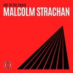 cover: Malcolm Strachan - Cut To The Chase