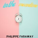 cover: Philippe Faraway - In The Meantime