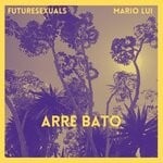 cover: Futuresexuals|Mario Lui|Reddington - Arre Bato