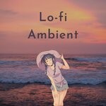 cover: Lo-fi Beats For Sleep|Hip-hop Lofi|Lofi Dreamhop - Lofi Ambient