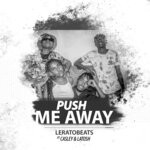 cover: Leratobeats|Casley|Latosh - Push Me Away