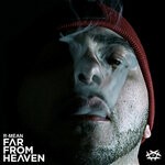 cover: R-mean - Far From Heaven (Explicit)