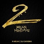 cover: R-mean - Mean Mondays 2 (Hosted By DJ Carisma) (Explicit)