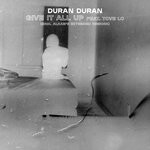 cover: Duran Duran|Tove Lo - Give It All Up (Erol Alkan's Rework)