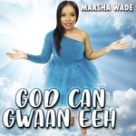 cover: Marsha Wade - God Can Gwaan Eeh