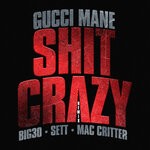 cover: Big30|Gucci Mane|Mac Critter|Sett - Shit Crazy (Remix)