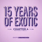 cover: Various - 15 Years Of Exotic - Chapter 4