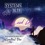 cover: Systems In Blue - LOOK UP (Special Versions By Tony Abbate From Spatial Vox)