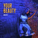 cover: Rem Tic - Your Beauty