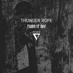 cover: Thunder Rope - Turn It Off