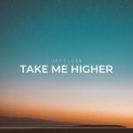 cover: Jay Cluss - Take Me Higher