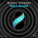 cover: Miguel Serrano - Para El Bailador (Original Mix)