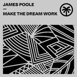 cover: James Poole - Make The Dream Work