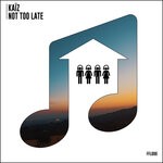 cover: Kaiz (be) - Not Too Late